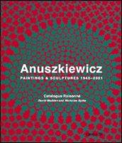 Anuszkiewicz. Paintings & sculptures 1945-2001. Catalogue raisonné