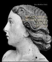 Woodcarving and woodcarvers in Venice 1350-1550