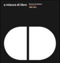 A misura di libro 50 anni di edizioni Centro Di 1964-2014