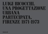 Luigi Bicocchi. Una progettazione urbana partecipata. Firenze 1971-1973