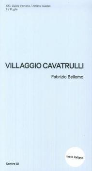 Puglia. Villaggio Cavatrulli. Ediz. illustrata