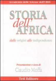 Storia dell'Africa. Dalle origini alle indipendenze