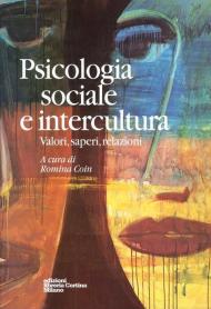 Psicologia sociale e intercultura. Valori, saperi, relazioni
