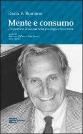 Mente e consumo. Un percorso di ricerca nella psicologia che cambia