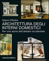 Architettura degli interni domestici. Per una storia dell'abitare occidentale