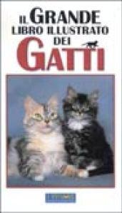 Il grande libro illustrato dei gatti