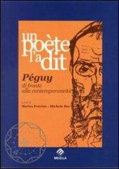 Un poète l'a dit. Péguy di fronte alla contemporaneità