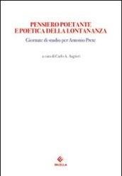 Pensiero poetante e poetica della lontananza. Giornate di Studio per Antonio Prete