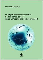 Le organizzazioni bancarie nella finanza etica. Verso un'economia social oriented