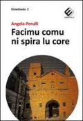 Facimu comu ni spira lu core