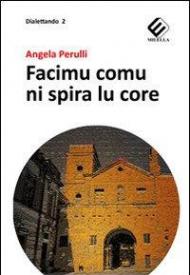 Facimu comu ni spira lu core