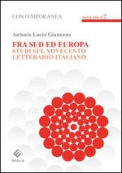 Fra sud ed Europa. Studi sul novecento letterario italiano