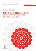 L'ultimo trovatore. Le opere letterarie di Carmelo Bene