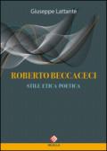 Roberto Beccaceci. Stile etica poetica