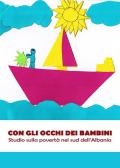 Con gli occhi dei bambini. Studio sulla povertà nel sud dell'Albania