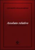 Assoluto relativo. Sociopsicofilosoforismi