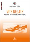 Vite negate. Educare alla dignità consapevole