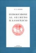 Introduzione al segreto massonico. Seguito dall'antico rituale dei Cavalieri del Sole