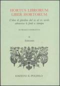 Hortus librorum liber hortorum. L'idea di giardino dal XV al XX secolo attraverso le fonti a stampa. vol.2