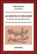 La scelta di educare. Un itinerario verso la professione docente