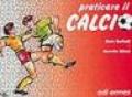 Praticare il calcio