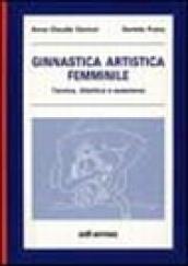 Ginnastica artistica femminile. Tecnica, didattica e assistenza