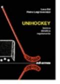 Unihockey. Tecnica, didattica, regolamento