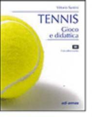 Tennis. Gioco e didattica. Con videocassetta