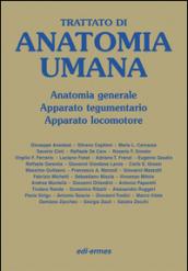 Trattato di anatomia umana. Anatomia generale, apparato tegumentario, apparato locomotore