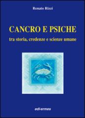 Cancro e psiche. Tra storia, credenze e scienze umane