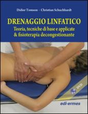 Drenaggio linfatico. Teoria, tecniche di base e applicate & fisioterapia decongestionante. Con 2 DVD