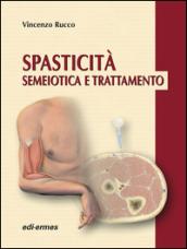 Spasticità. Semeiotica e trattamento