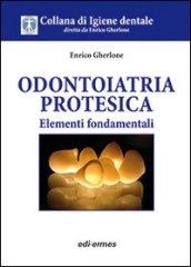 Odontoiatria protesica. Elementi fondamentali