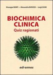 Biochimica clinica. Quiz ragionati