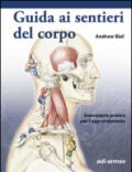 Guida ai sentieri del corpo. Manuale per studenti. Eserciziario pratico per l'apprendimento