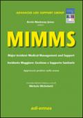 MIMMS. Major incident medical management and support-Incidente maggiore. Gestione e supporto sanitario. Approccio pratico sulla scena