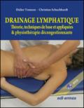 Drainage lymphatique. Théorie, techniques de base et appliquées & physiothérapie décongestionnante. Con DVD