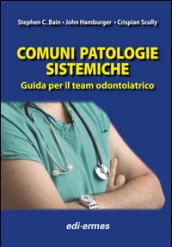 Comuni patologie sistematiche. Guida per il team odontoiatrico