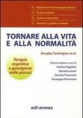 Tornare alla vita e alla normalità