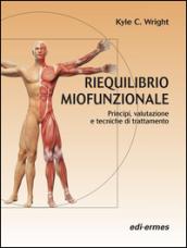 Riequilibrio miofunzionale. Principi, valutazione e tecniche di trattamento