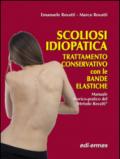 Scogliosi idiopatica. Trattamento conservativo con le bande elastiche. Manuale teorico-pratico del metodo Rovatti®