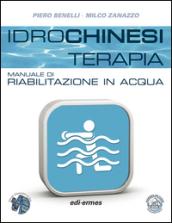 Idrochinesiterapia. Manuale di riabilitazione in acqua