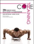 Core training. 386 esercizi guida per lo sport e la riabilitazione