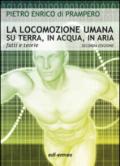 La locomozione umana su terra, in acqua, in aria. Fatti e teorie