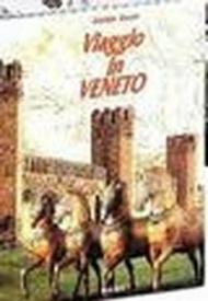 Viaggio in Veneto. Ediz. inglese