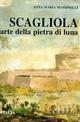 Scagliola. L'arte della pietra di luna