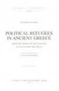 Political refugees in ancient Greece. From the period of the tyrants to Alexan der the Great (1943)