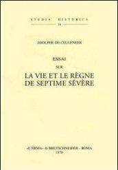 Essai sur la vie et le règne de Septime Sévère (rist. anast. 1874)