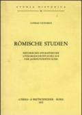 Romische Studien: Historisches Epigraphisches. Literargeschichtliches aus vier Jahrhunderten Roms