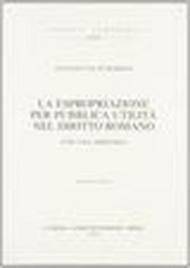 Le espropriazione per pubblica utilità nel diritto romano (1936)